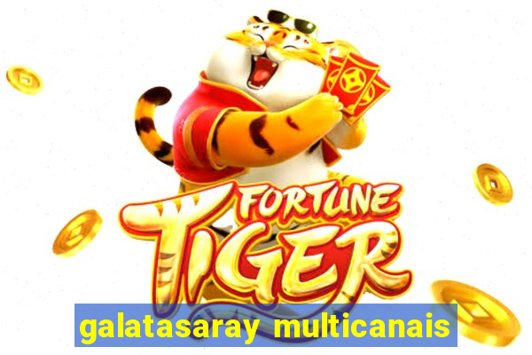 galatasaray multicanais